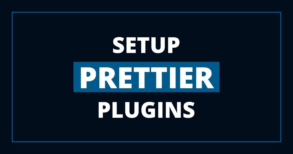 How to Setup Tailwind and Sort Imports Prettier Plugins