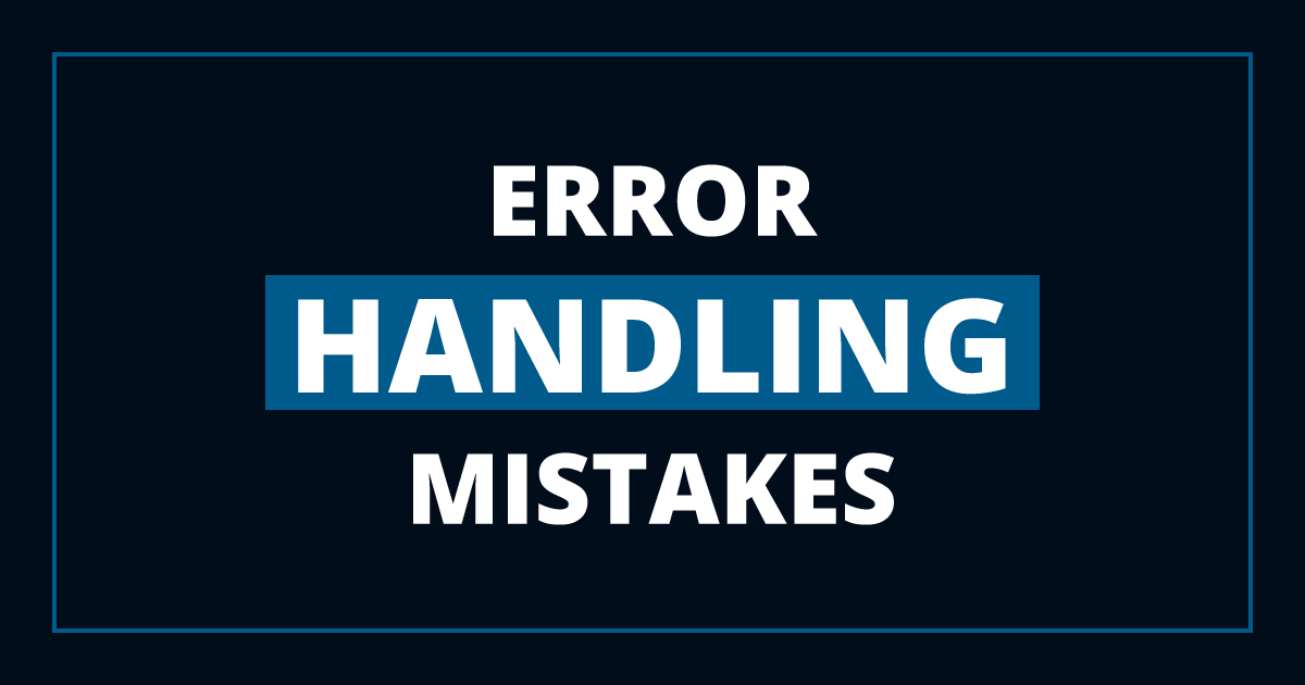 Proper Error Handling in Web Development - Best Practices