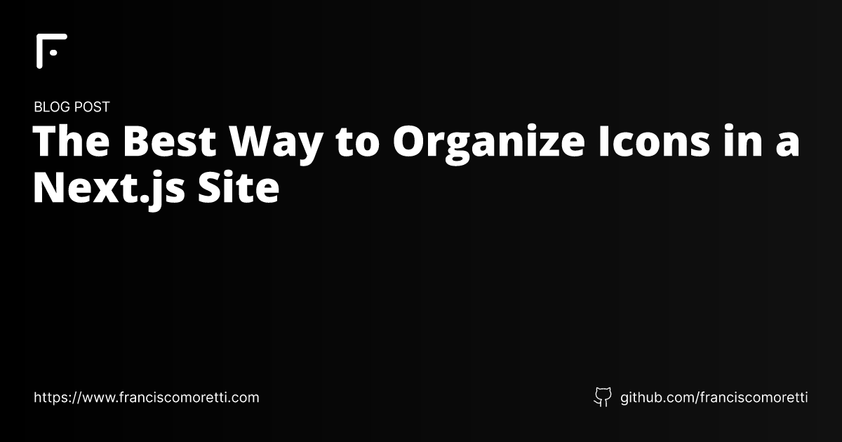 The Best Way to Organize Icons in a Next.js Site | Francisco Moretti
